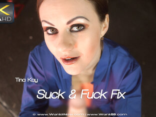 Tina Kay - Suck &amp; Fuck Fix - Sexy Videos - WankitNow